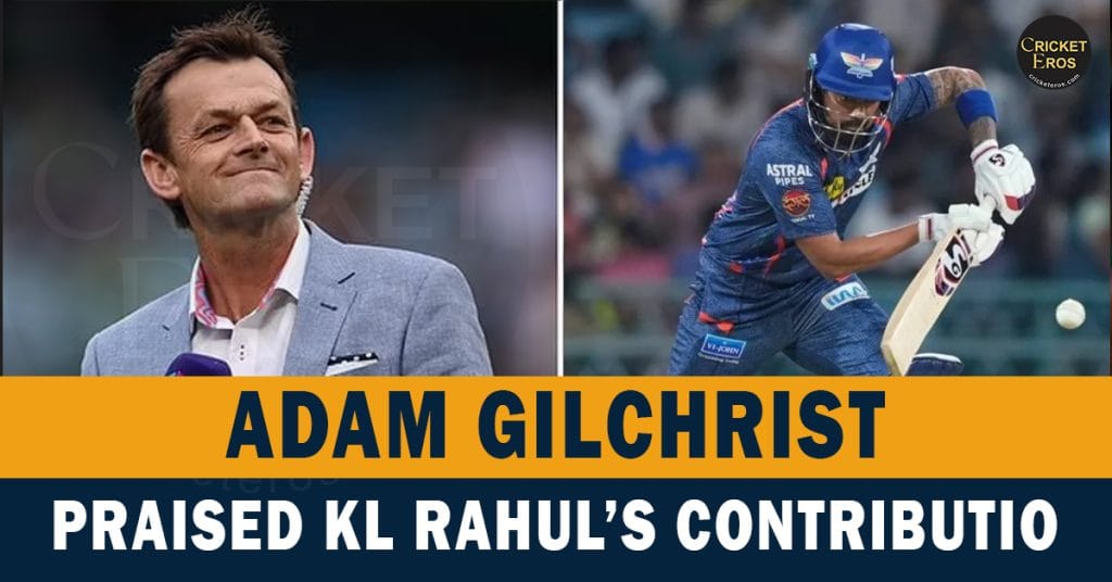 praised KL Rahul’s contributio