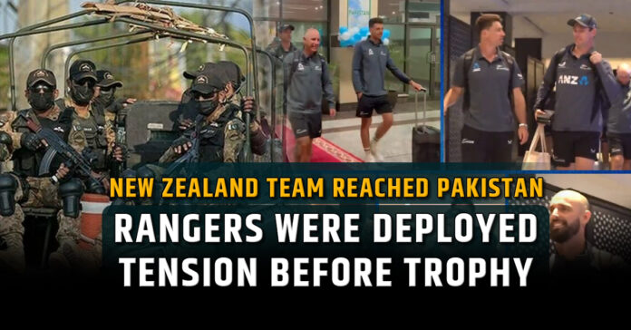 Champions Trophy : New Zealand team reached Pakistan, there was a ruckus, Rangers were deployed, tension before Trophy