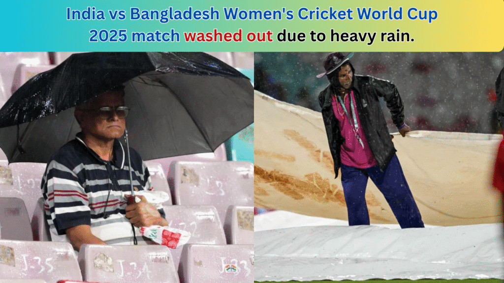 India vs Bangladesh Womens Cricket World Cup 2025 match washed out due to heavy rain
