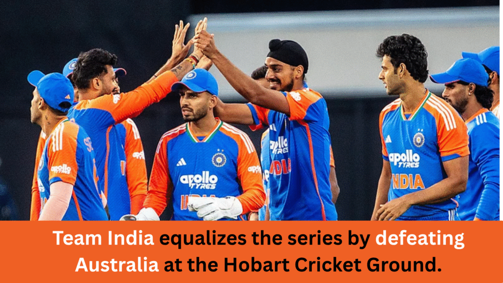 IND vs AUS: Team India equalizes the series by defeating Australia at the Hobart Cricket Ground. 3 Team India equalizes the series by defeating Australia at the Hobart Cricket Ground